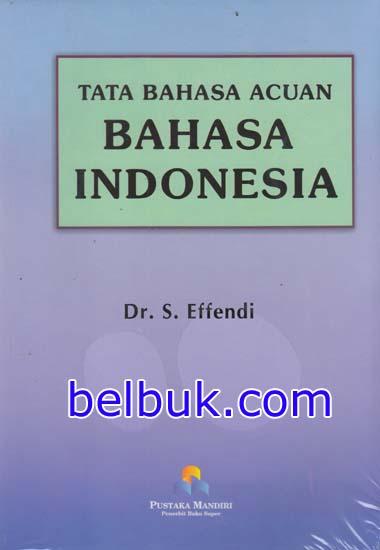  Tata  Bahasa  Acuan Bahasa  Indonesia  S Effendi Belbuk com